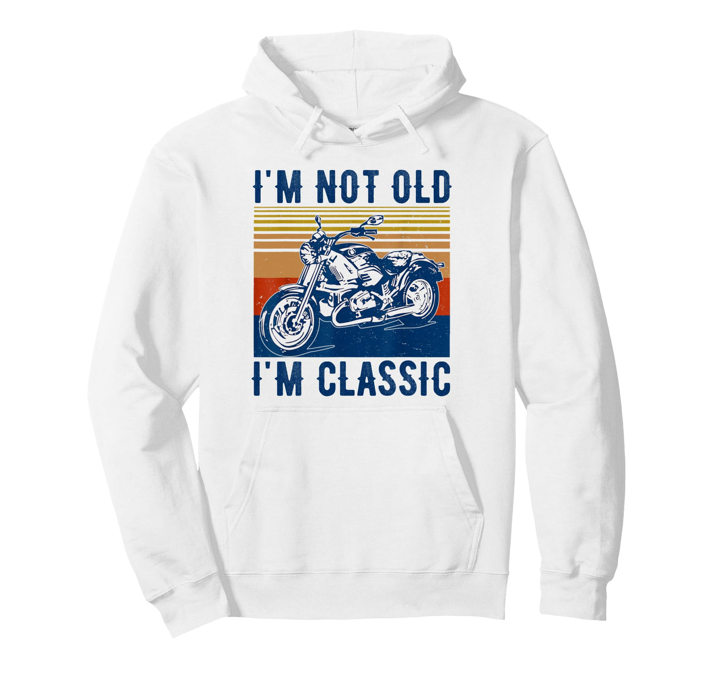 Im Not Old Im Funny Motorcycle Biker Dad Hoodie - Minimalist Print Unisex - T-Shirt, Sweatshirt, Hoodie