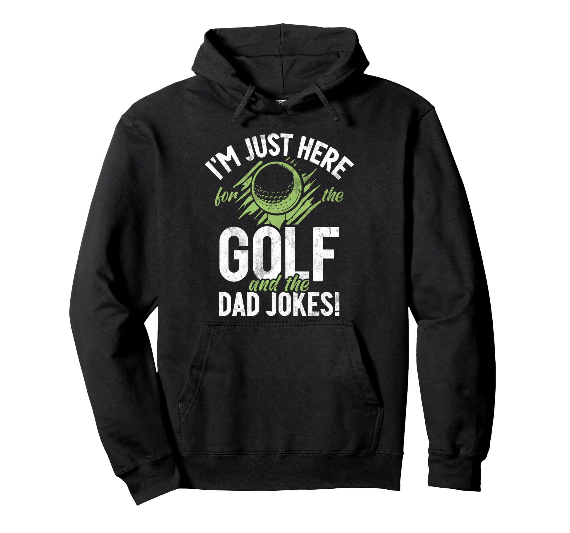 Im Just Here Golf And Dad Jokes Golf Dad Hoodie - Graphic Print for Adults - T-Shirt, Sweatshirt, Hoodie