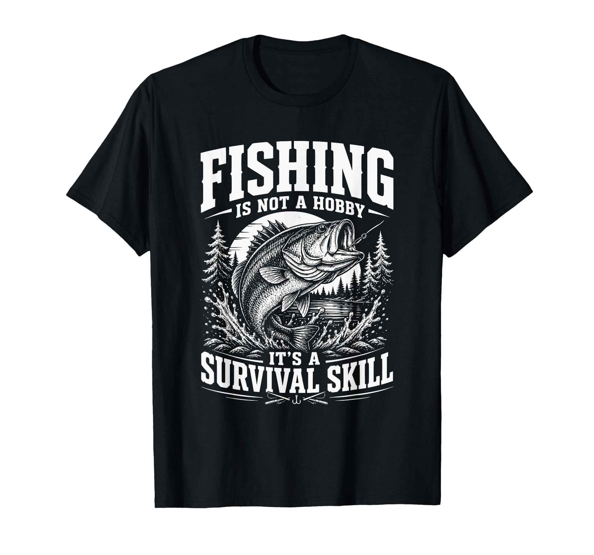 Fishing Its Not Hobby Its Survival T-Shirt - Unique Graphic Men Women - T-Shirt, Sweatshirt, Hoodie