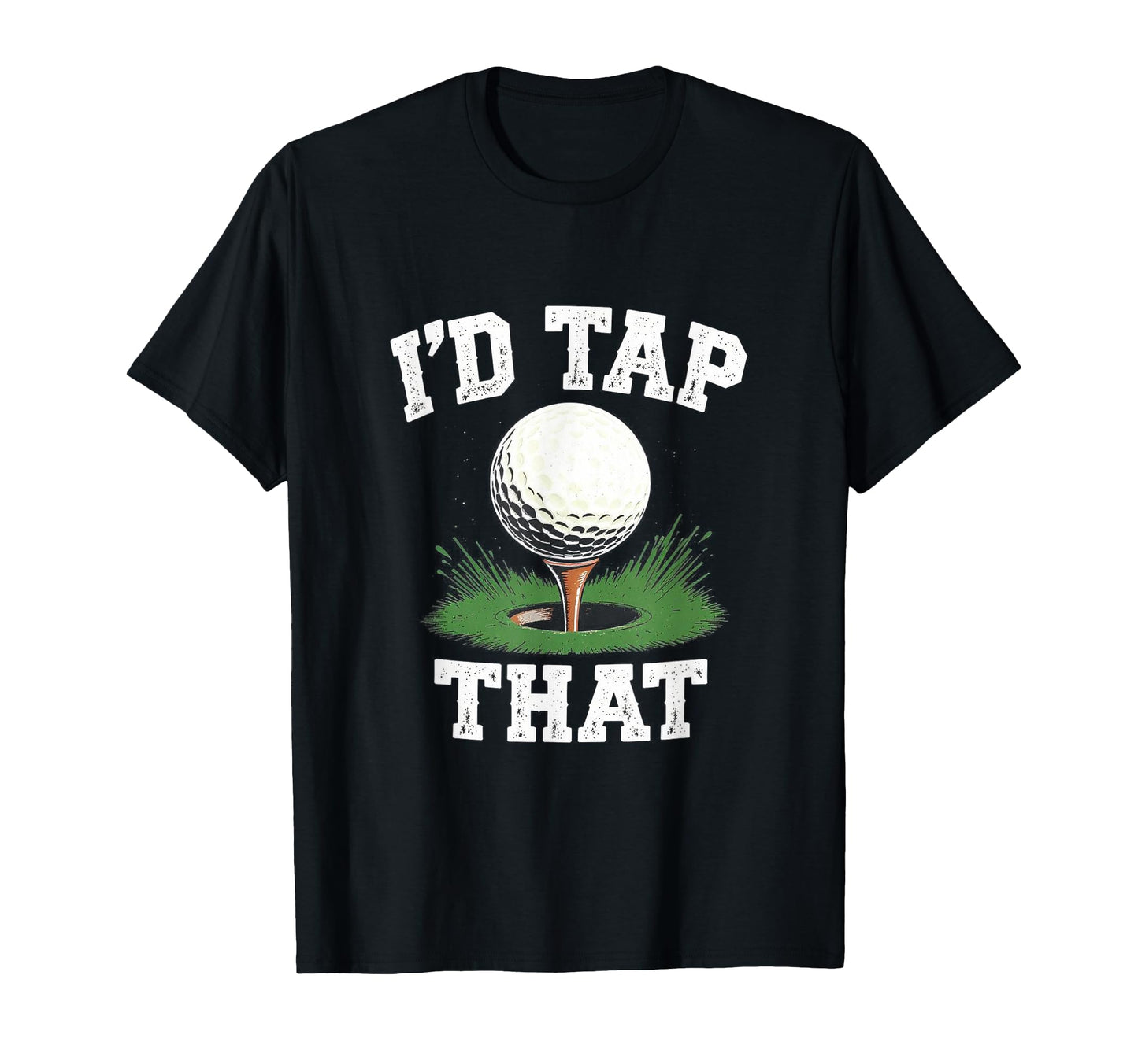 Funny Golf Gift Id Tap That T-Shirt - Aesthetic Graphic Unisex - T-Shirt, Sweatshirt, Hoodie