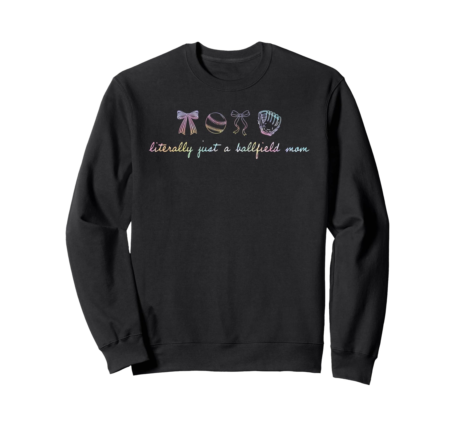 Literally Just Ballfield Mom Tie Sweatshirt - Aesthetic Graphic Men Women - T-Shirt, Sweatshirt, Hoodie