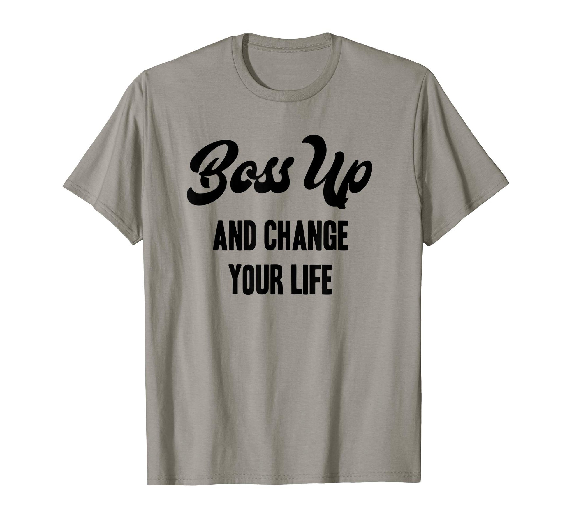 Boss Up And Change Your Life Pop R B T-Shirt - Fun Novelty Design Men Women - T-Shirt, Sweatshirt, Hoodie