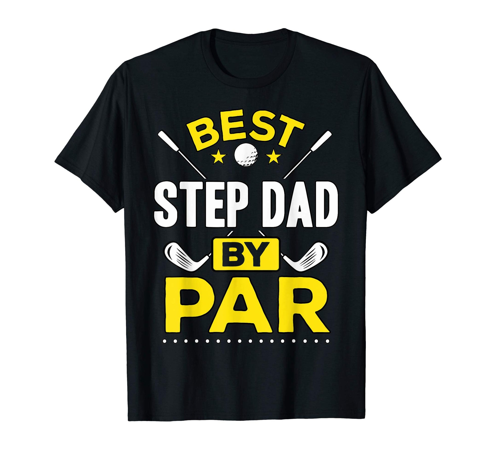 Best Step Dad Par Golf Step Dad Gift T-Shirt - Fun Novelty Design Unisex - T-Shirt, Sweatshirt, Hoodie