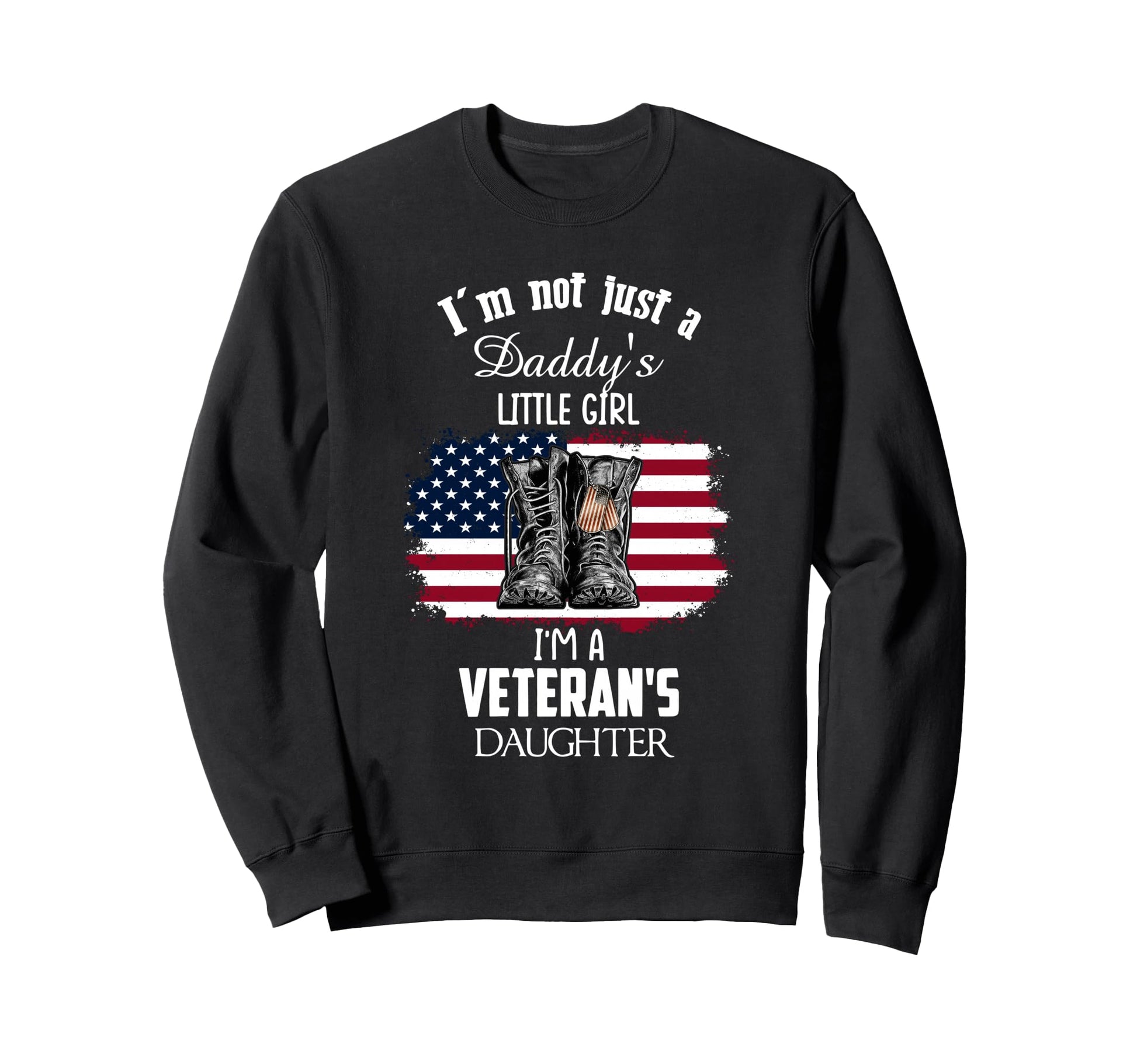 Im Not Just Daddys Little Im Sweatshirt - Novelty Apparel Men Women - T-Shirt, Sweatshirt, Hoodie