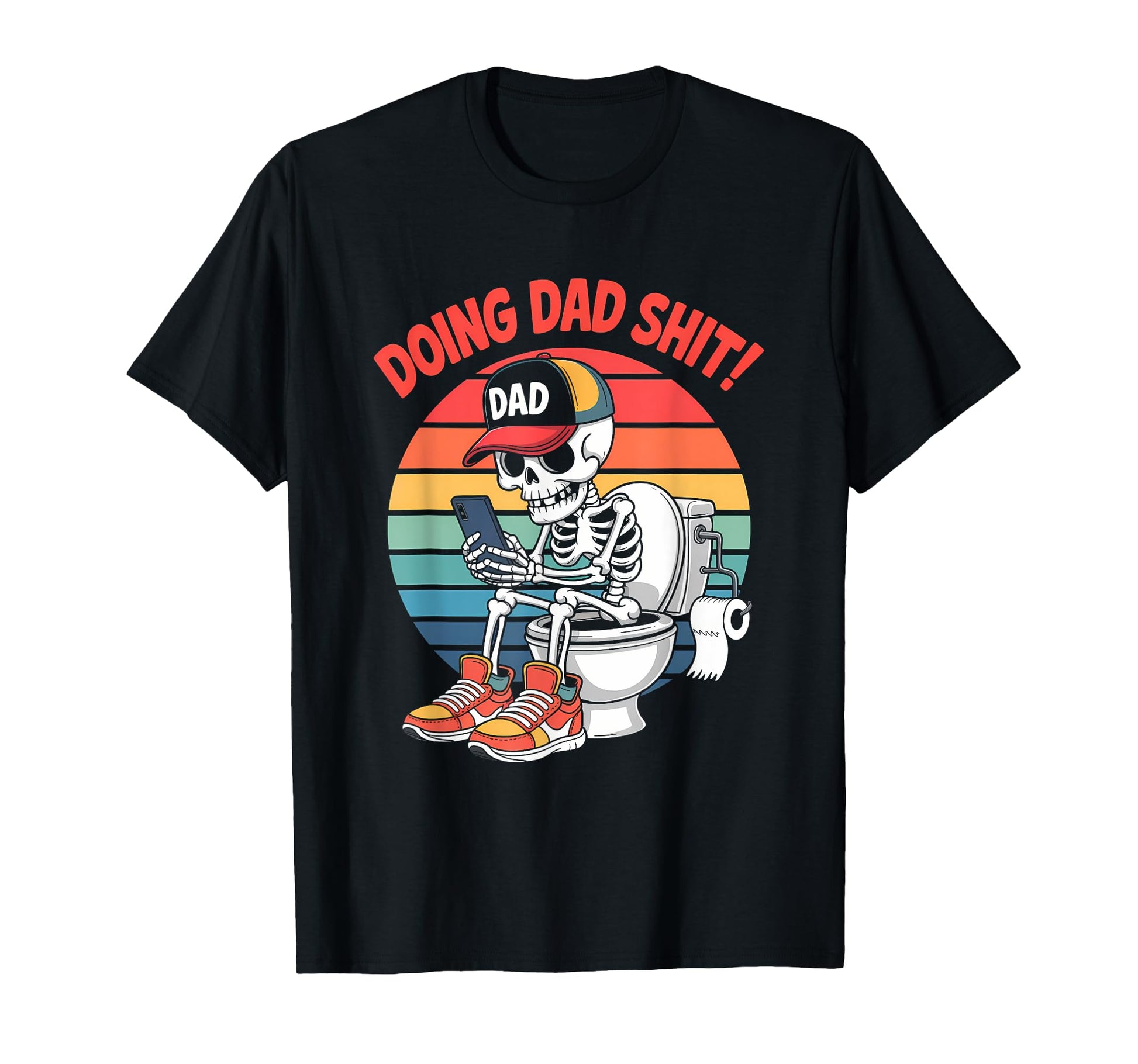 Just Dad Doing Dad Shit Funny Dad T-Shirt - Fun Novelty Design Unisex - T-Shirt, Sweatshirt, Hoodie