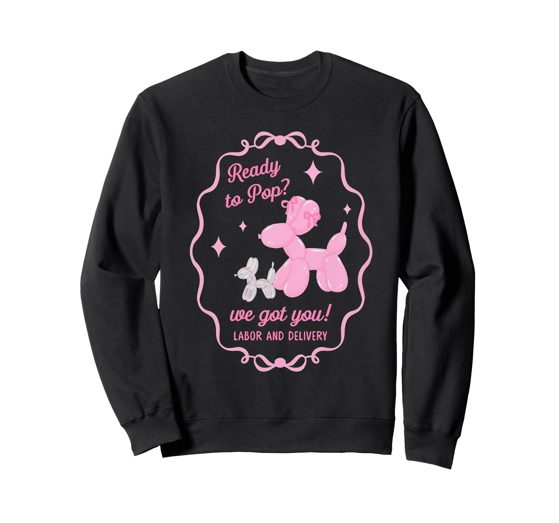 Labor And Delivery Nurse Ready To Pop Sweatshirt - Unique Graphic Unisex - T-Shirt, Sweatshirt, Hoodie