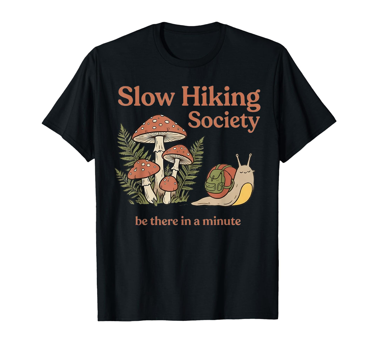 Slow Hikers Society Be There Minute T-Shirt - Minimalist Print Men Women - T-Shirt, Sweatshirt, Hoodie