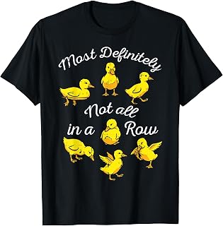 Ducks Most Definitely Not All in A Row Funny Men Women Kids T-Shirt Unisex T-shirt, Sweatshirt, Hoodie, Long Sleeve Tee - T-Shirt, Sweatshirt, Hoodie