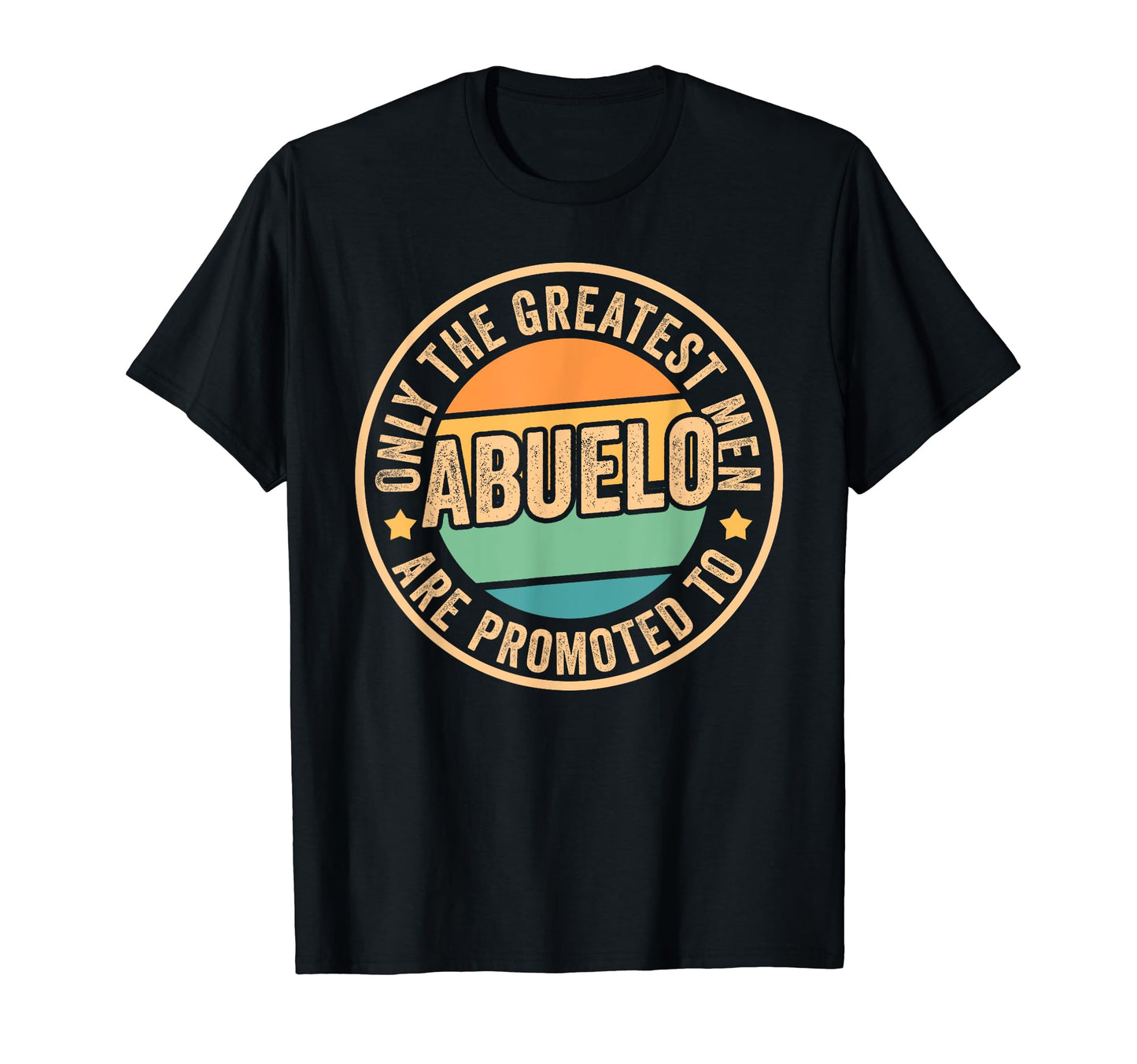 Only Greatest Are Promoted To Abuelo T-Shirt - Custom Art Print for Adults - T-Shirt, Sweatshirt, Hoodie