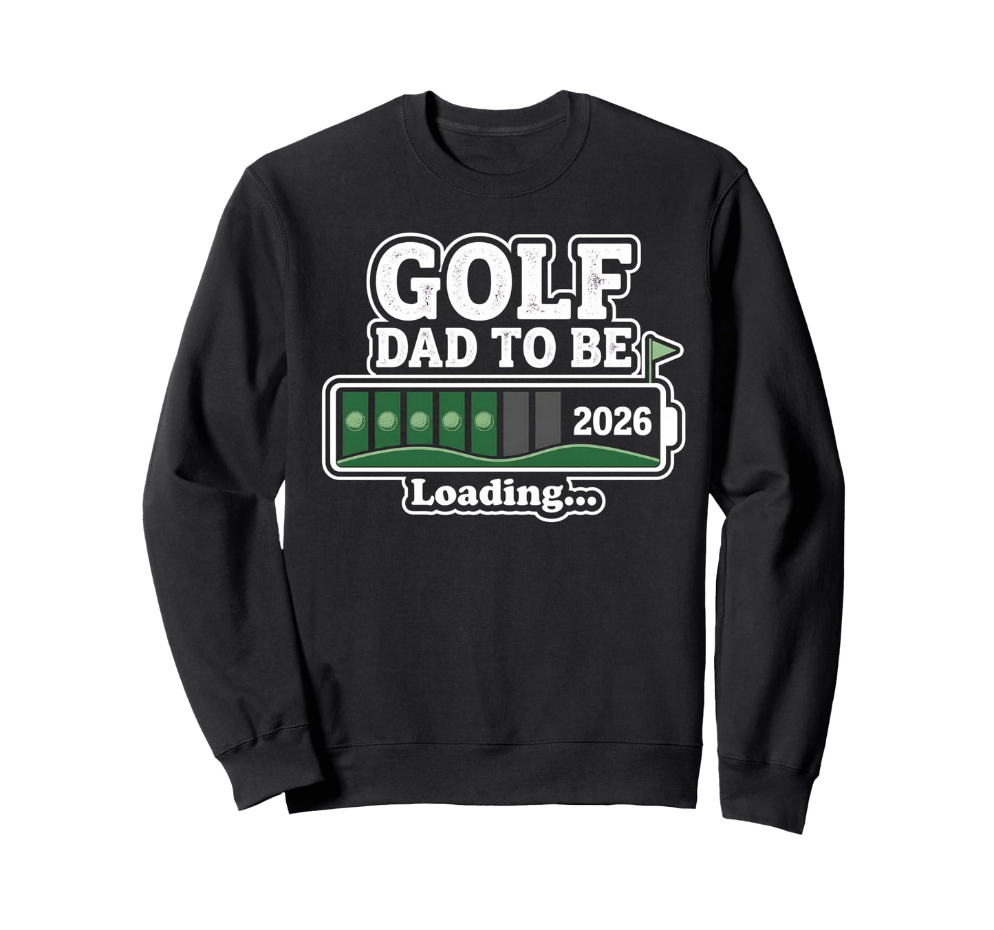 Golf Dad To Be Loading Sweatshirt - Casual Everyday Wear for Adults - T-Shirt, Sweatshirt, Hoodie