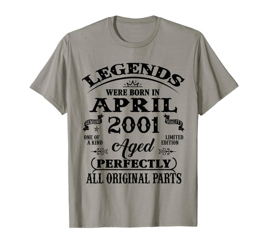 25Th Birthday Gift Legend Born April 2001 T-Shirt - Novelty Apparel Unisex - T-Shirt, Sweatshirt, Hoodie
