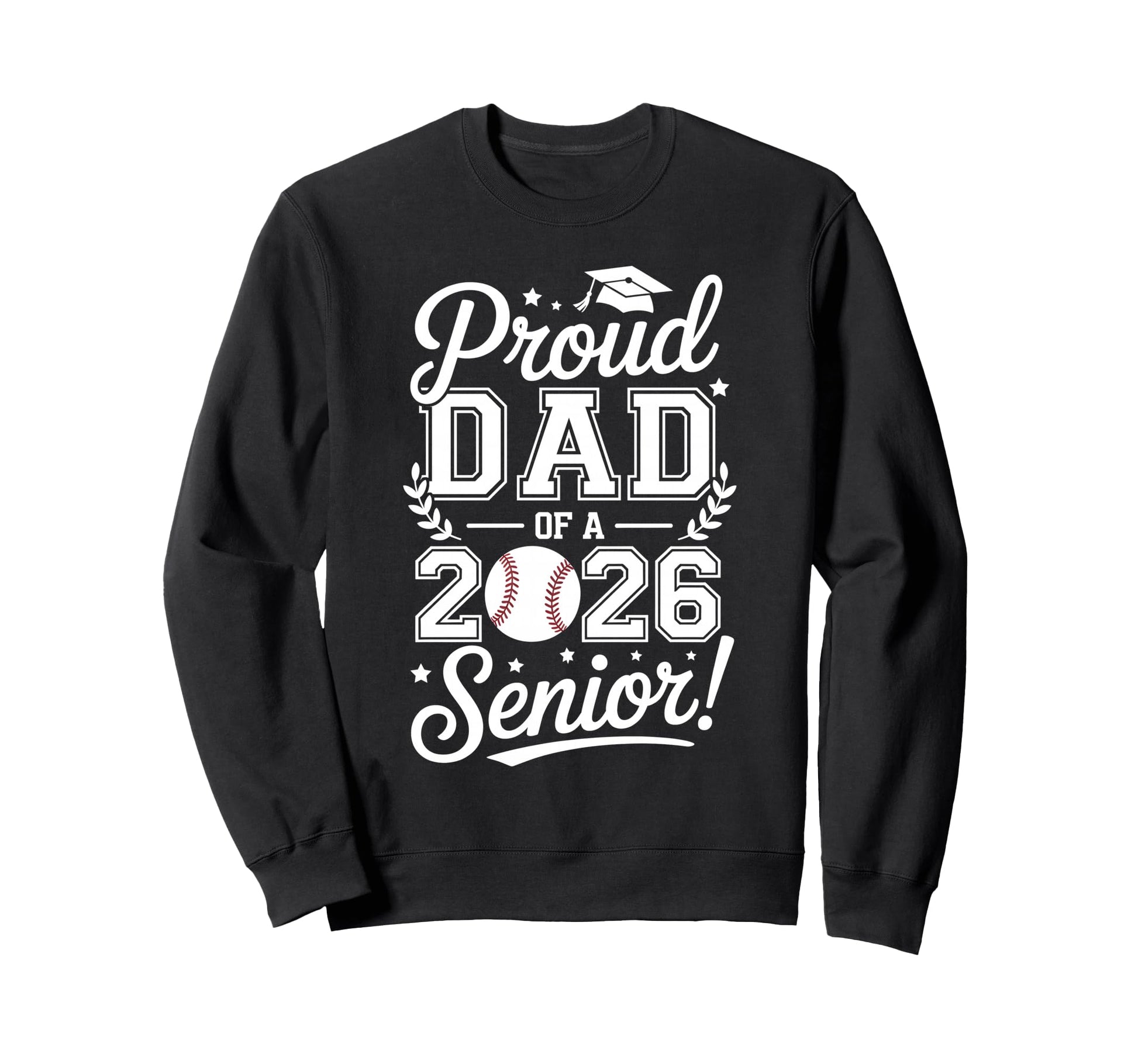 Proud Dad 2026 Senior Baseball Sweatshirt - Aesthetic Graphic for Adults - T-Shirt, Sweatshirt, Hoodie