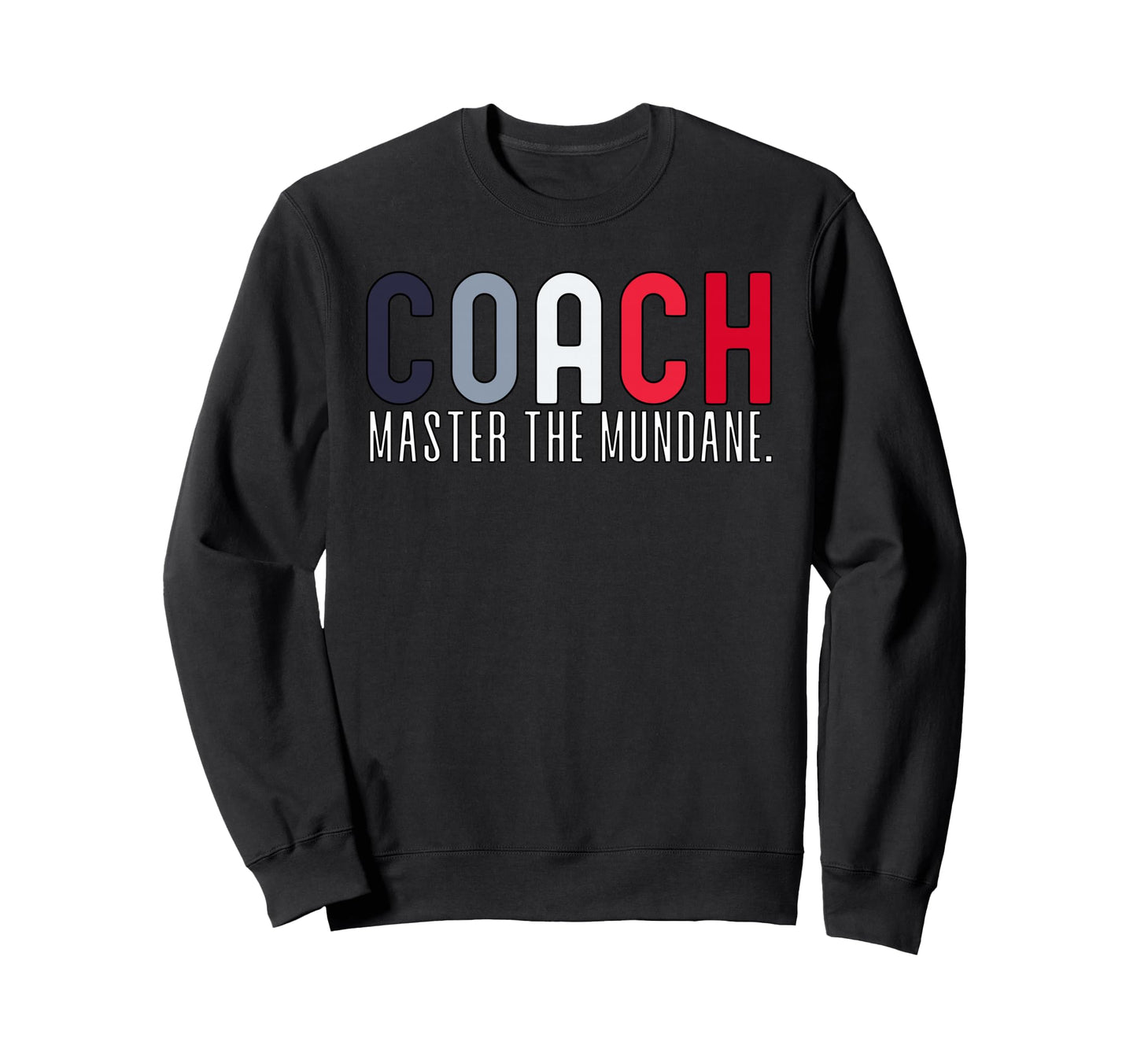 Coach Definition Coach Funny Coach Sweatshirt - Streetwear Style for Adults - T-Shirt, Sweatshirt, Hoodie