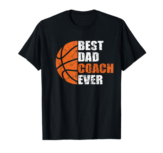 Best Basketball Dad Coach Ever Fathers T-Shirt - Novelty Apparel Unisex - T-Shirt, Sweatshirt, Hoodie