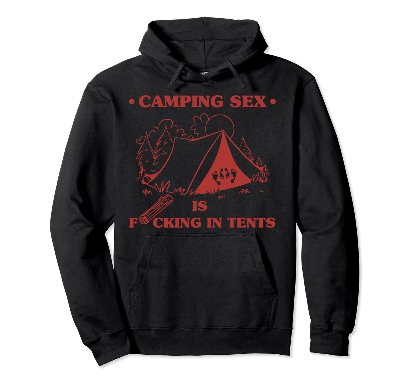 Camping Sex Is Fcking Tents Naughty Hoodie - Minimalist Print Unisex - T-Shirt, Sweatshirt, Hoodie