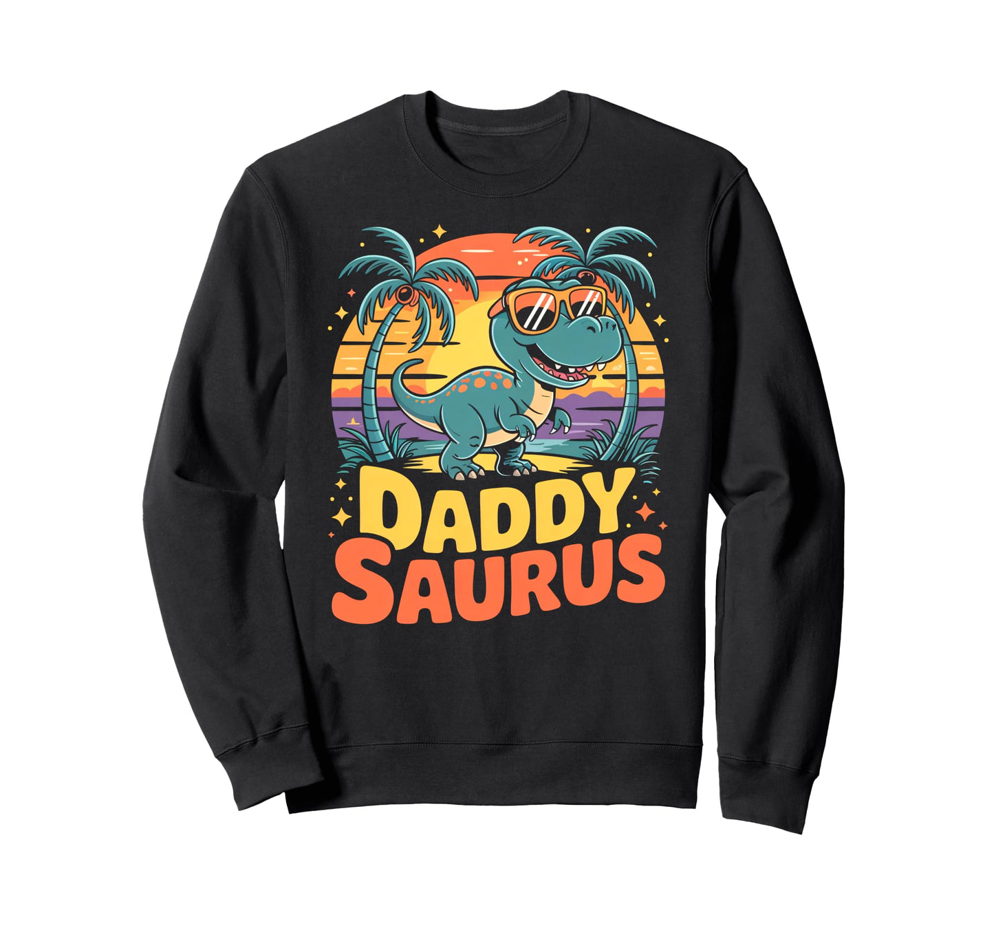Daddy Saurus Dinosaur Dad Funny Sweatshirt - Streetwear Style for Adults - T-Shirt, Sweatshirt, Hoodie