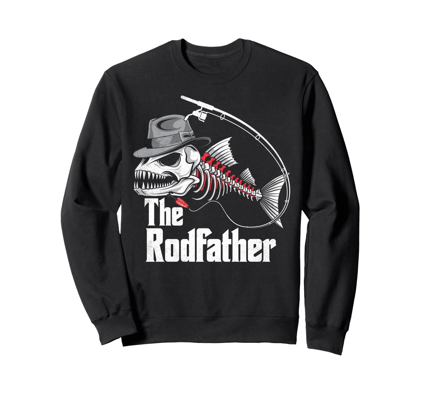 Rodfather Fishing Dad Fish Sweatshirt - Streetwear Style for Adults - T-Shirt, Sweatshirt, Hoodie