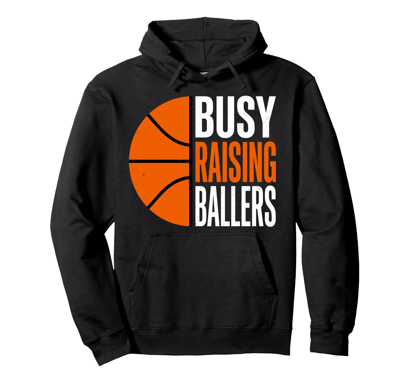 Busy Raising Ballers Basketball Parent Hoodie - Novelty Apparel for Adults - T-Shirt, Sweatshirt, Hoodie