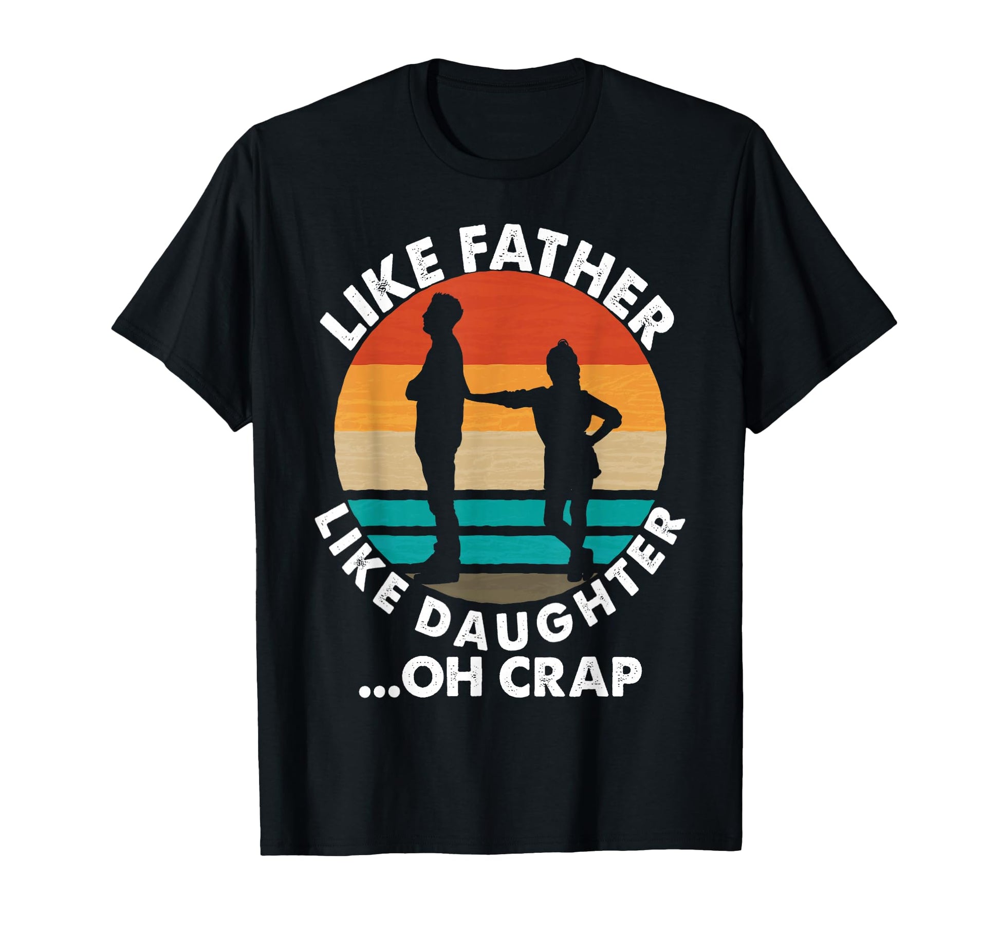 Like Father Like Daughter Oh Crap T-Shirt - Minimalist Print Unisex - T-Shirt, Sweatshirt, Hoodie