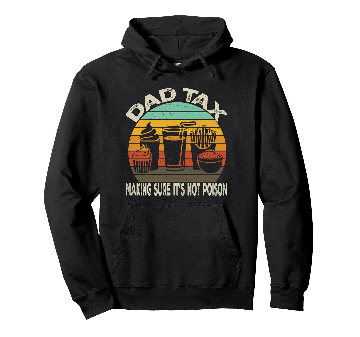 Fathers Day Dad Tax Shirts Dad Tax Hoodie - Fun Novelty Design Unisex - T-Shirt, Sweatshirt, Hoodie