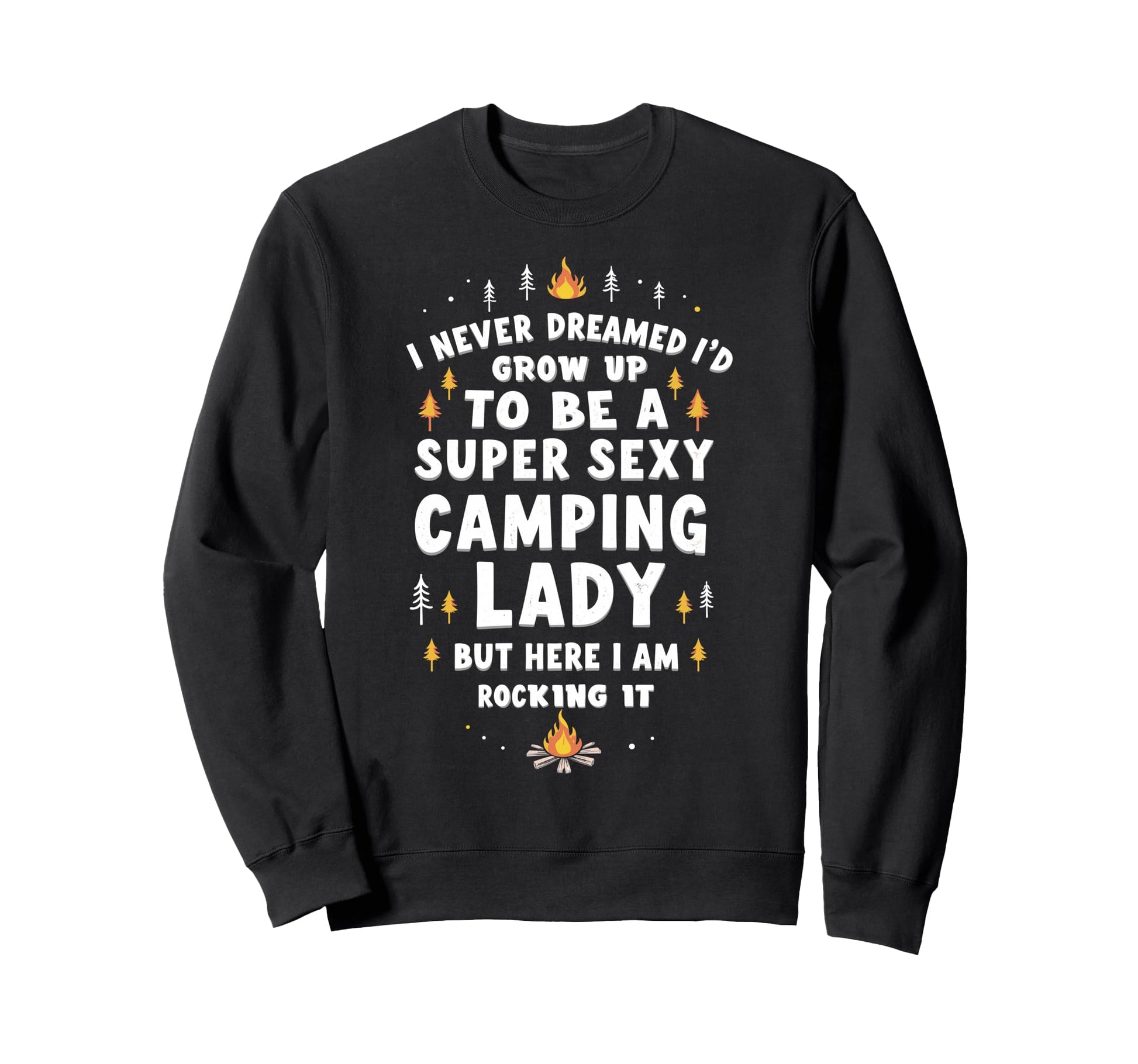 I Never Dreamed Id Grow Up To Be Sweatshirt - Casual Everyday Wear Unisex - T-Shirt, Sweatshirt, Hoodie