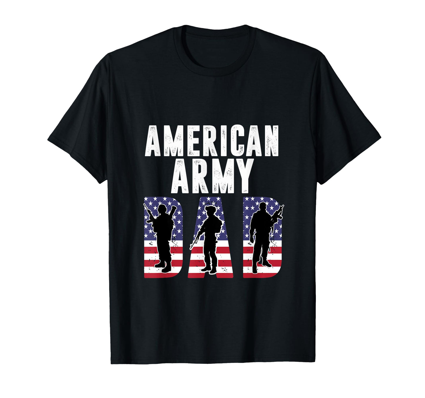 American Army Dad Proud And Funny T-Shirt - Casual Everyday Wear Unisex - T-Shirt, Sweatshirt, Hoodie
