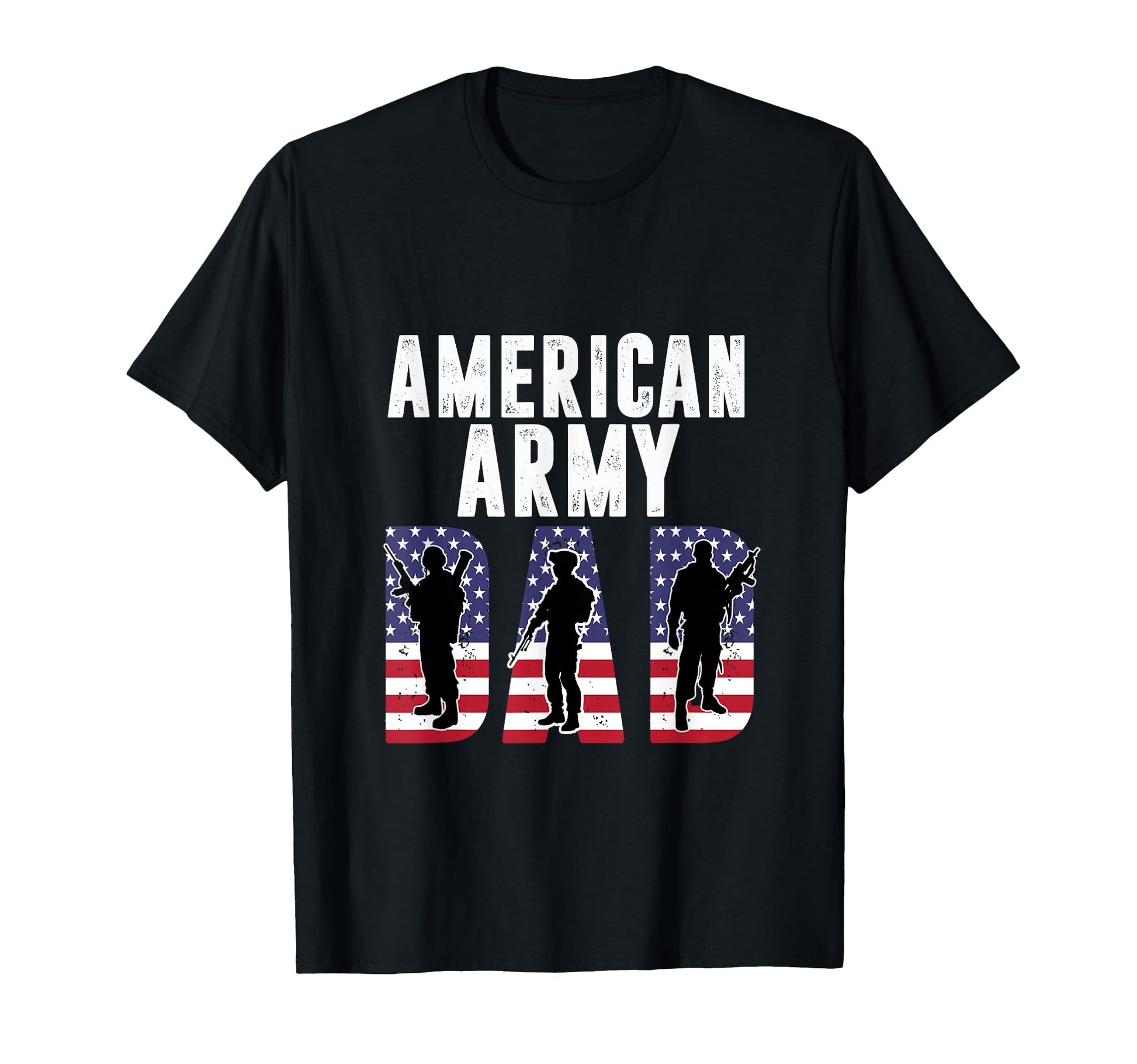 American Army Dad Proud And Funny T-Shirt - Casual Everyday Wear Unisex - T-Shirt, Sweatshirt, Hoodie