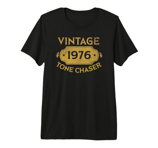 1976 Tone Chaser Guitar Player Dad T-Shirt - Novelty Apparel Men Women - T-Shirt, Sweatshirt, Hoodie