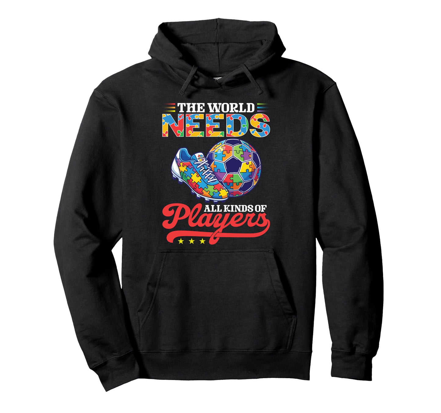 World Needs All Kinds Soccer Players Hoodie - Unique Graphic for Adults - T-Shirt, Sweatshirt, Hoodie