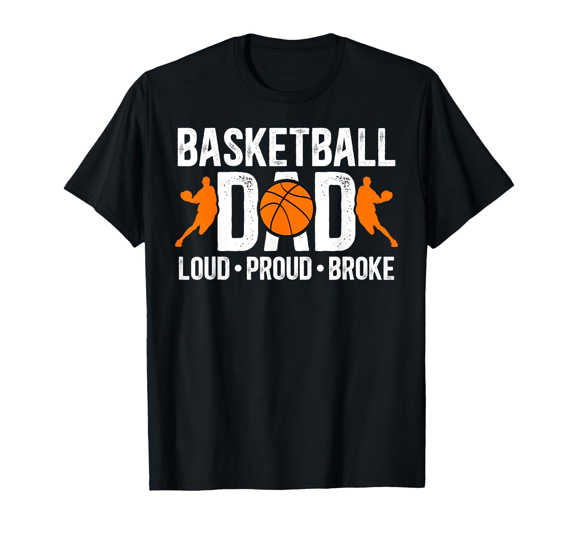 Basketball Dad Loud Proud Broke T-Shirt - Minimalist Print for Adults - T-Shirt, Sweatshirt, Hoodie