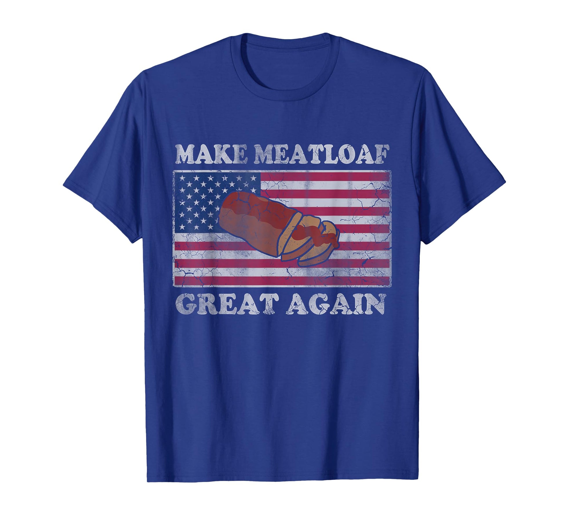 Make Meatloaf Great Again Humorous T-Shirt - Trendy Graphic for Adults - T-Shirt, Sweatshirt, Hoodie