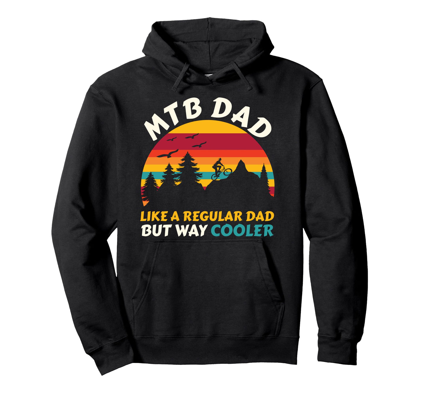 Mtb Dad Like Regular Dad But Hoodie - Casual Everyday Wear for Adults - T-Shirt, Sweatshirt, Hoodie