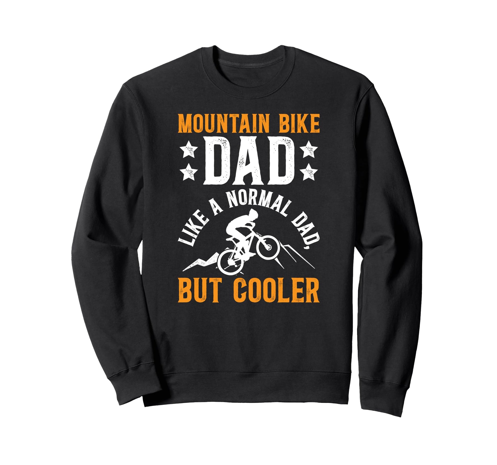 Mountain Bike Dad Mountain Biker Sweatshirt - Trendy Graphic for Adults - T-Shirt, Sweatshirt, Hoodie