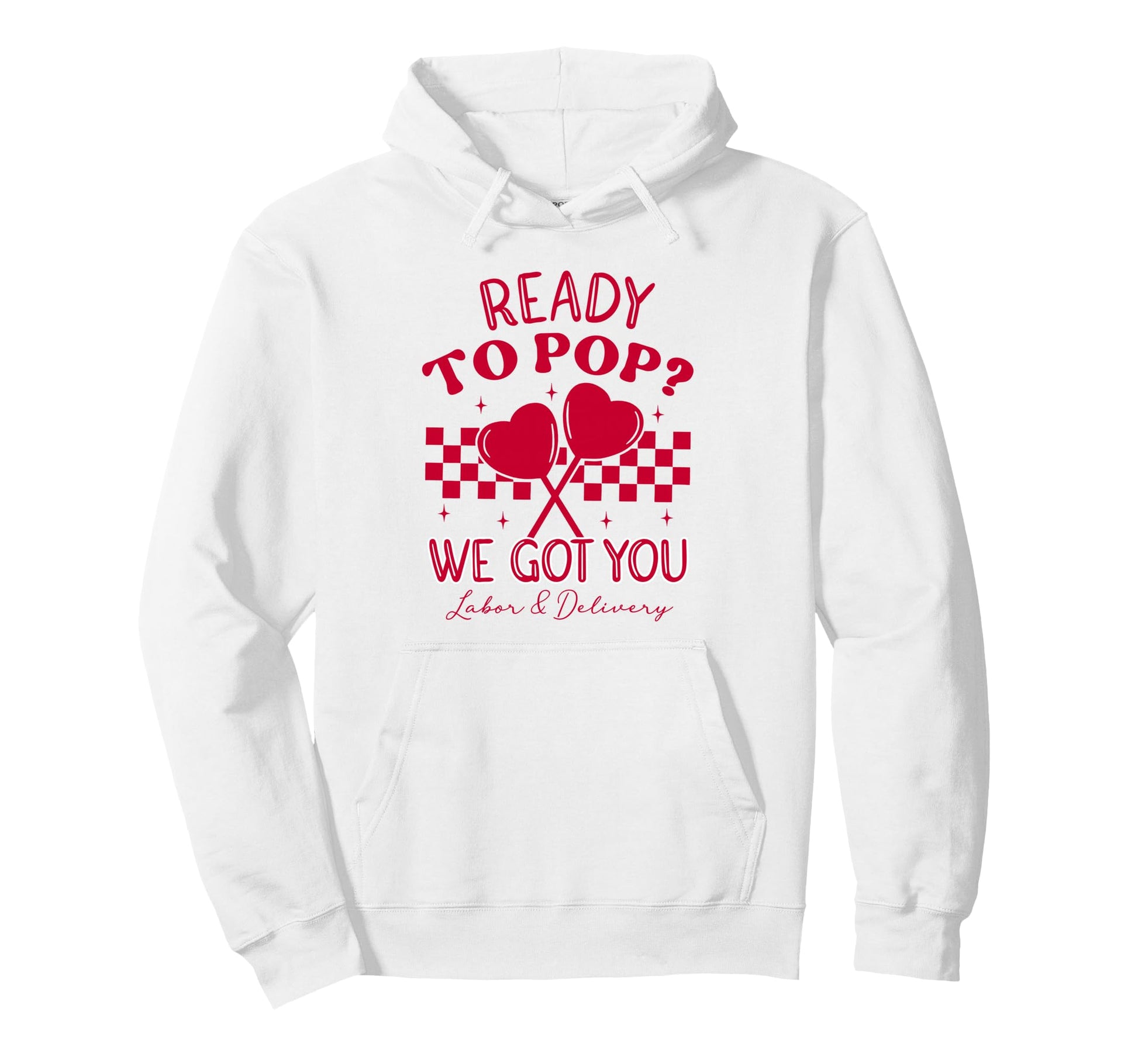 Ready To Pop Valentines Day Labor And Hoodie - Custom Art Print Men Women - T-Shirt, Sweatshirt, Hoodie