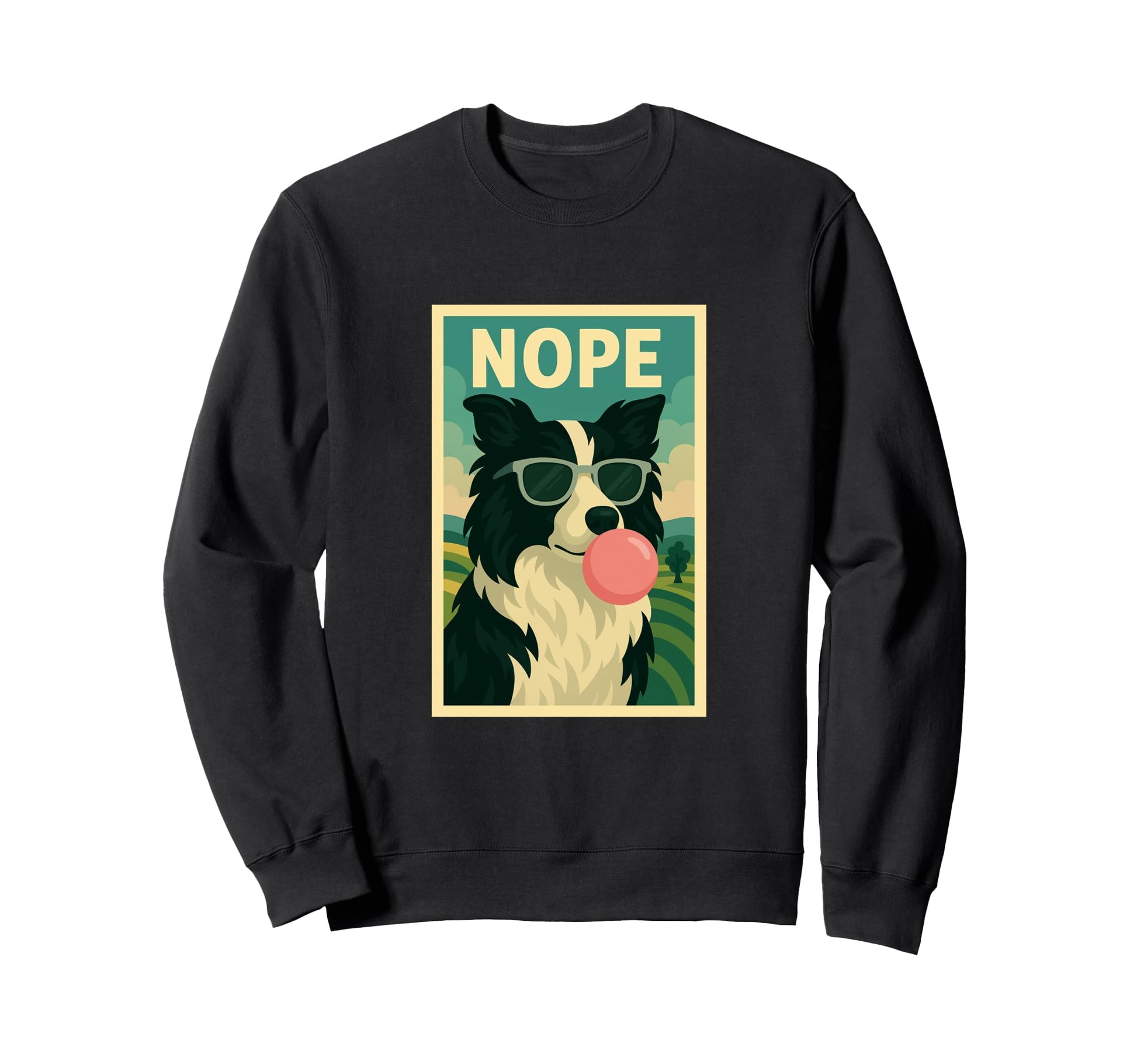 Border Collie Nope Chewing Gum Sweatshirt - Fun Novelty Design for Adults - T-Shirt, Sweatshirt, Hoodie