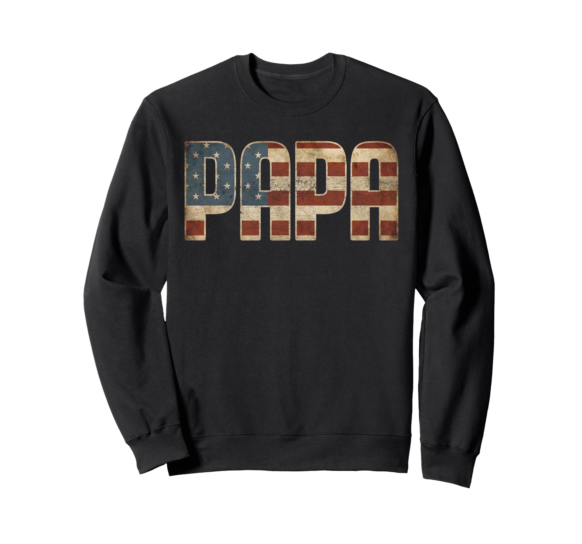 Papa American Flag Patriotic Dad Sweatshirt - Fun Novelty Design Men Women - T-Shirt, Sweatshirt, Hoodie
