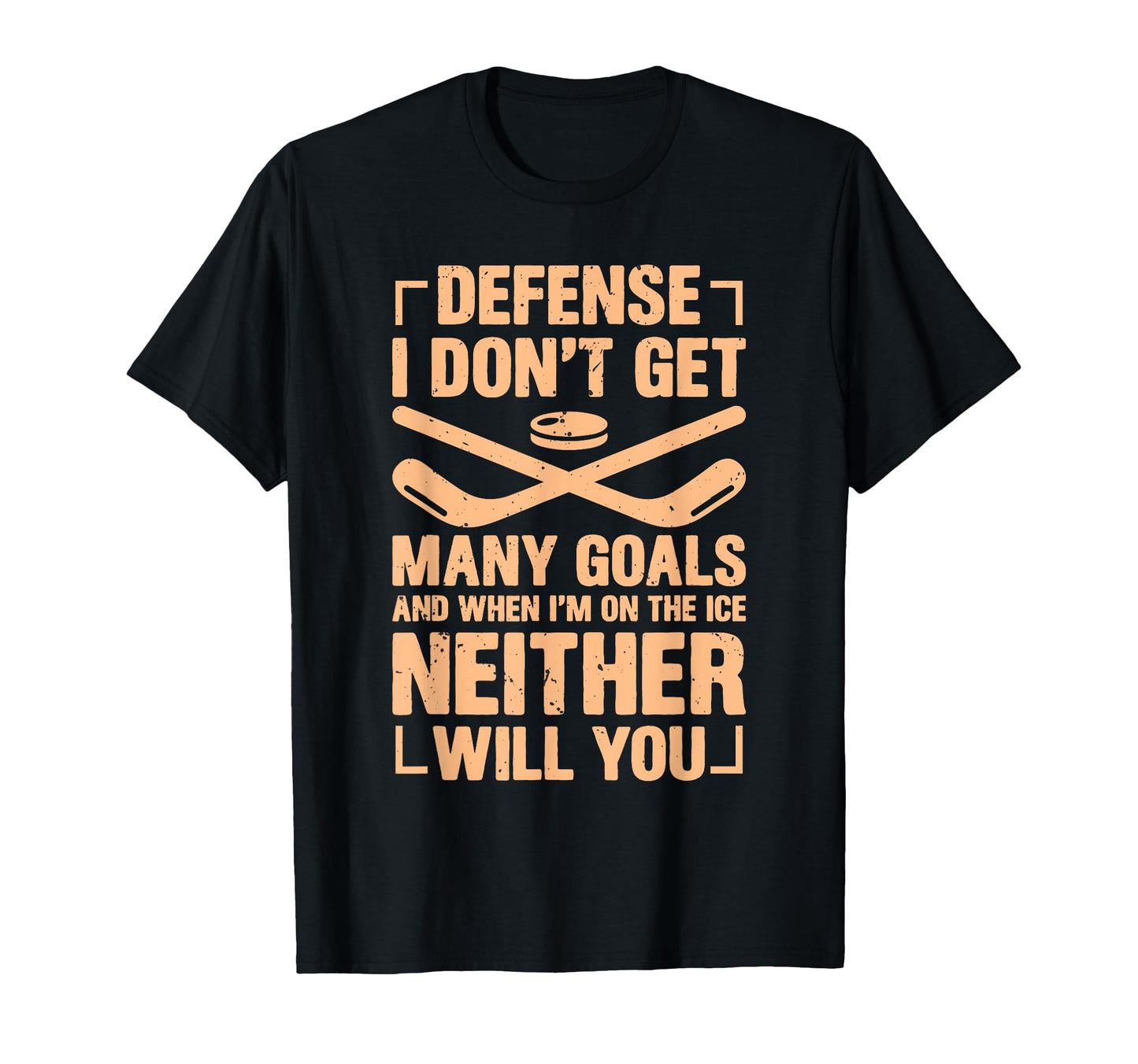 No Goals You Defenseman Ice Hockey T-Shirt - Trendy Graphic for Adults - T-Shirt, Sweatshirt, Hoodie