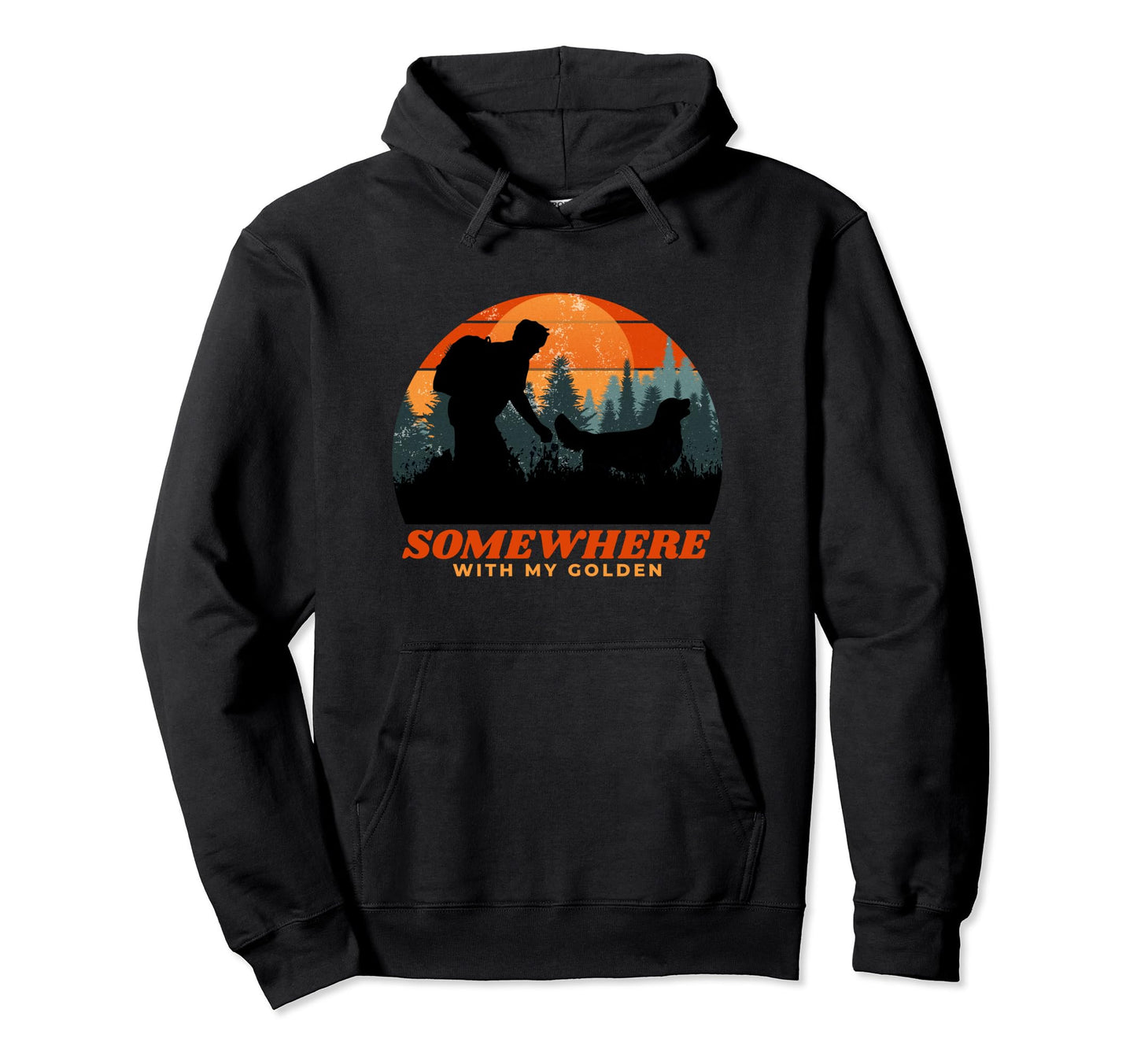 Somewhere My Golden Retriever Hoodie - Casual Everyday Wear for Adults - T-Shirt, Sweatshirt, Hoodie
