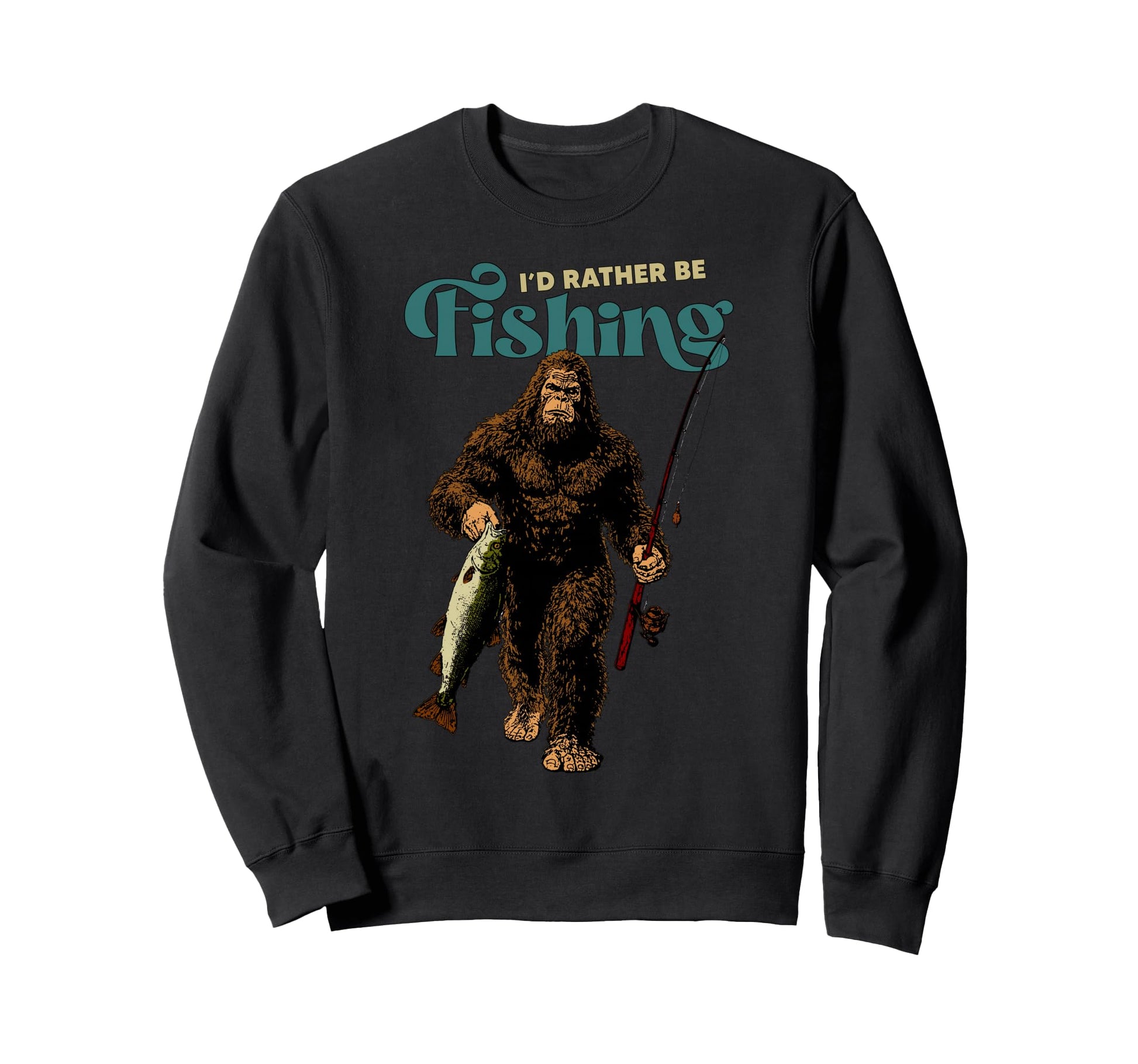 Id Rather Be Fishing Funny Sweatshirt - Fun Novelty Design Men Women - T-Shirt, Sweatshirt, Hoodie