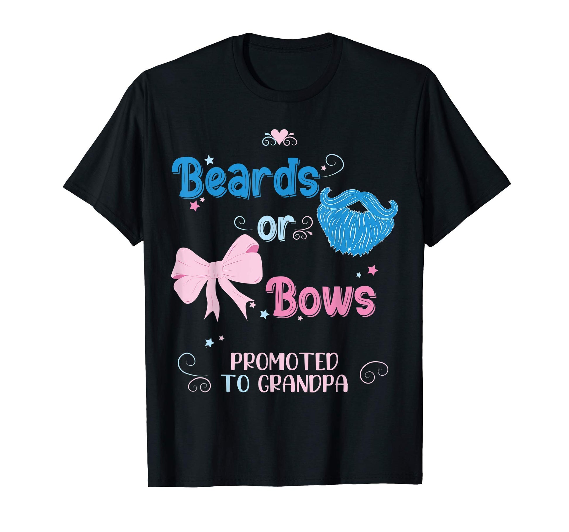 Mens Beards Or Bows Promoted To Grandpa T-Shirt - Trendy Graphic Unisex - T-Shirt, Sweatshirt, Hoodie
