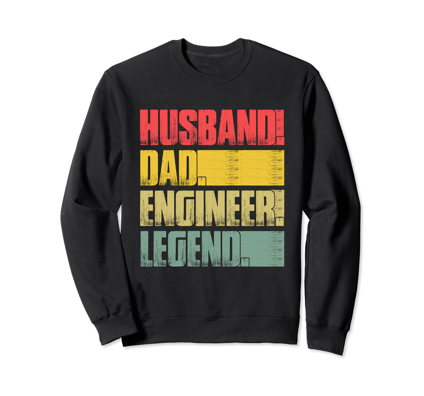Funny Husband Dad Engineer Legend Sweatshirt - Fun Novelty Design Unisex - T-Shirt, Sweatshirt, Hoodie