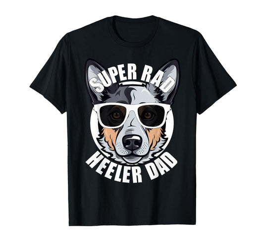 Blue Heeler Dad Funny Super Rad T-Shirt - Fun Novelty Design for Adults - T-Shirt, Sweatshirt, Hoodie