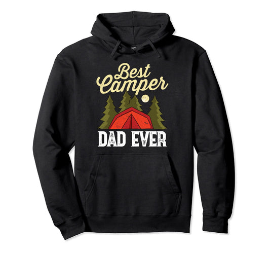 Best Camper Dad Ever Nature Lover Hoodie - Fun Novelty Design for Adults - T-Shirt, Sweatshirt, Hoodie