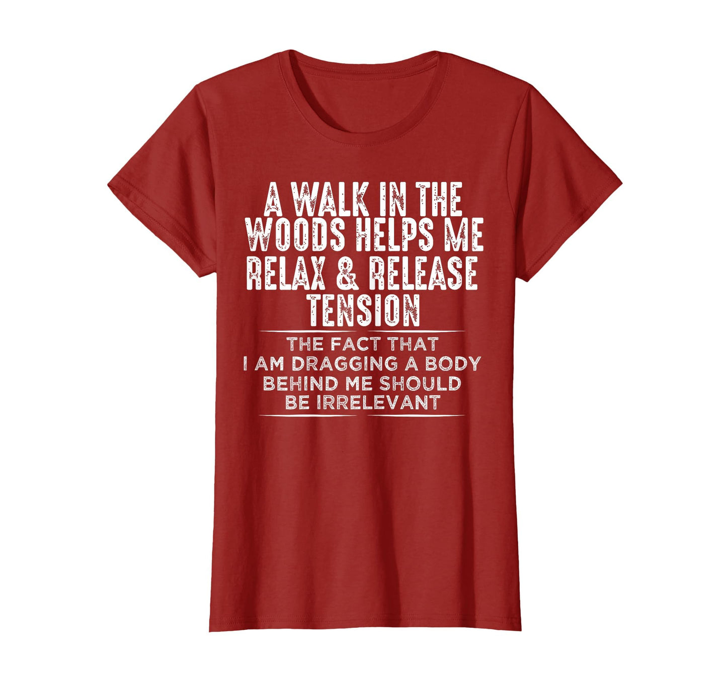 Walk Woods Helps Me Relax Release T-Shirt - Trendy Graphic Men Women - T-Shirt, Sweatshirt, Hoodie