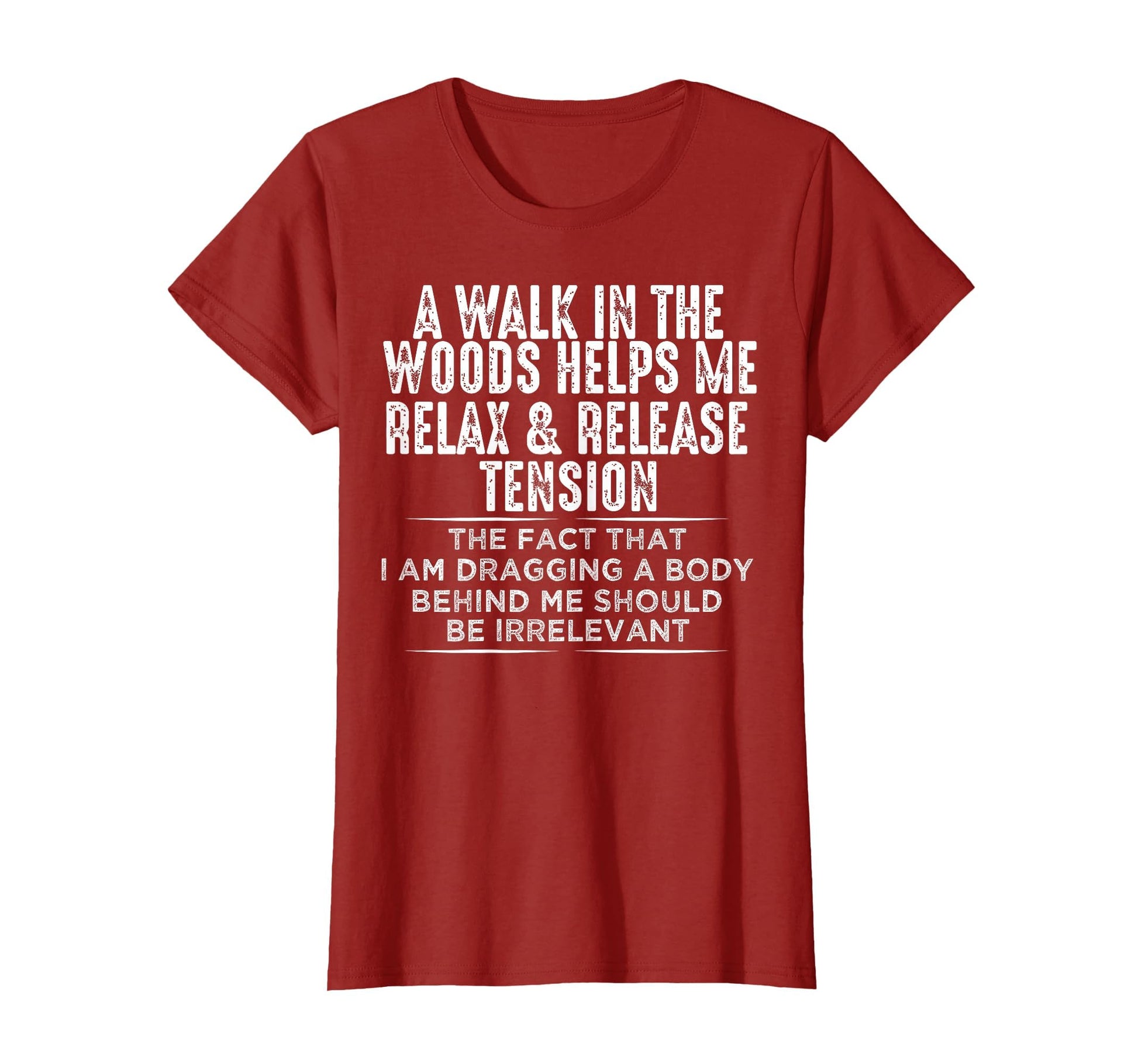 Walk Woods Helps Me Relax Release T-Shirt - Trendy Graphic Men Women - T-Shirt, Sweatshirt, Hoodie
