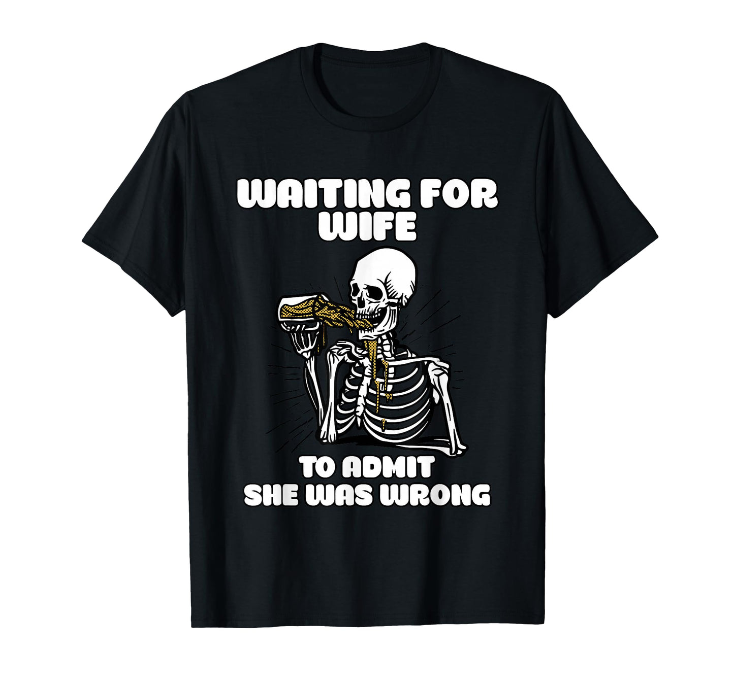 Waiting Wife To Admit She Was Wrong T-Shirt - Aesthetic Graphic for Adults - T-Shirt, Sweatshirt, Hoodie