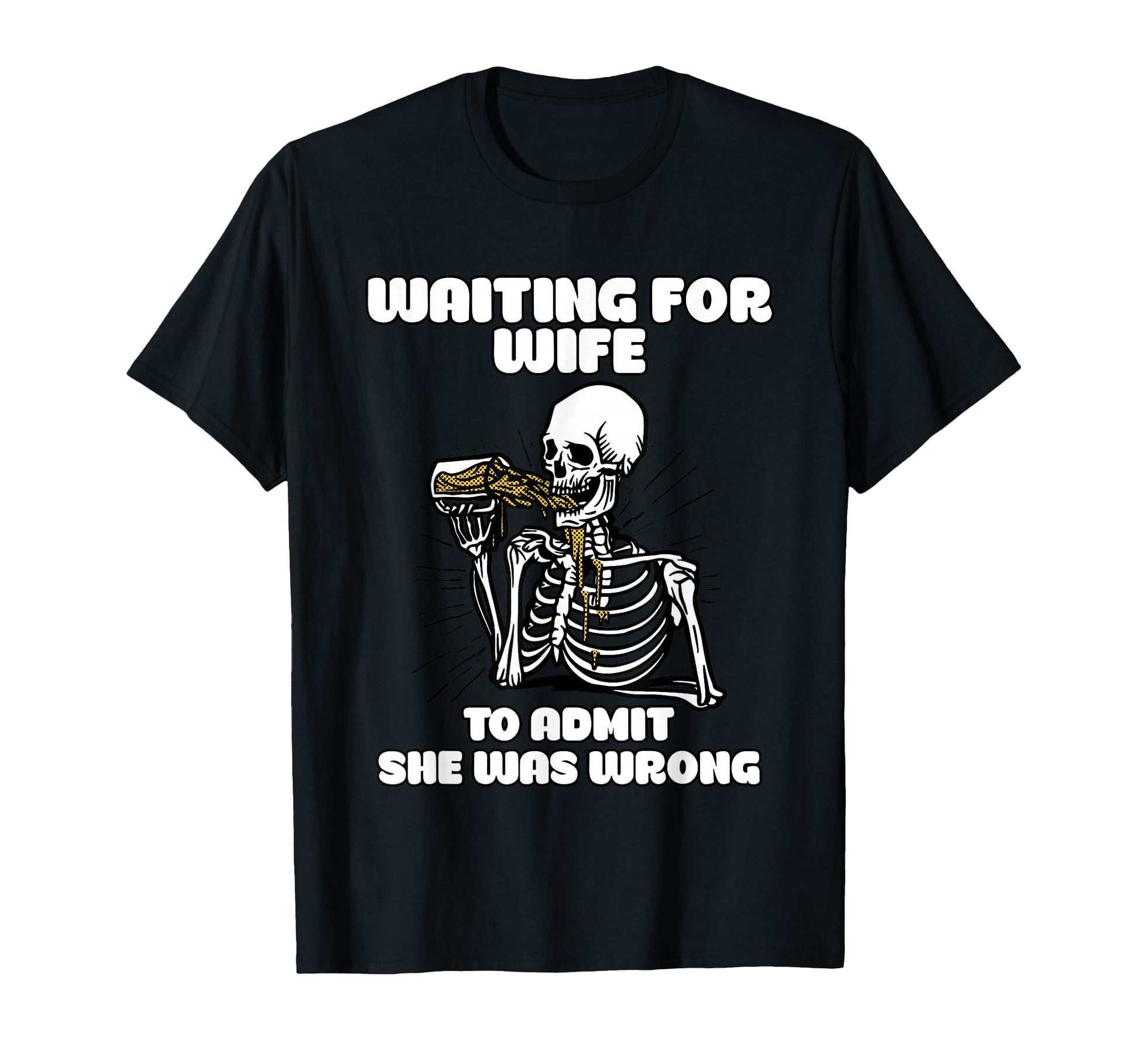 Waiting Wife To Admit She Was Wrong T-Shirt - Aesthetic Graphic for Adults - T-Shirt, Sweatshirt, Hoodie