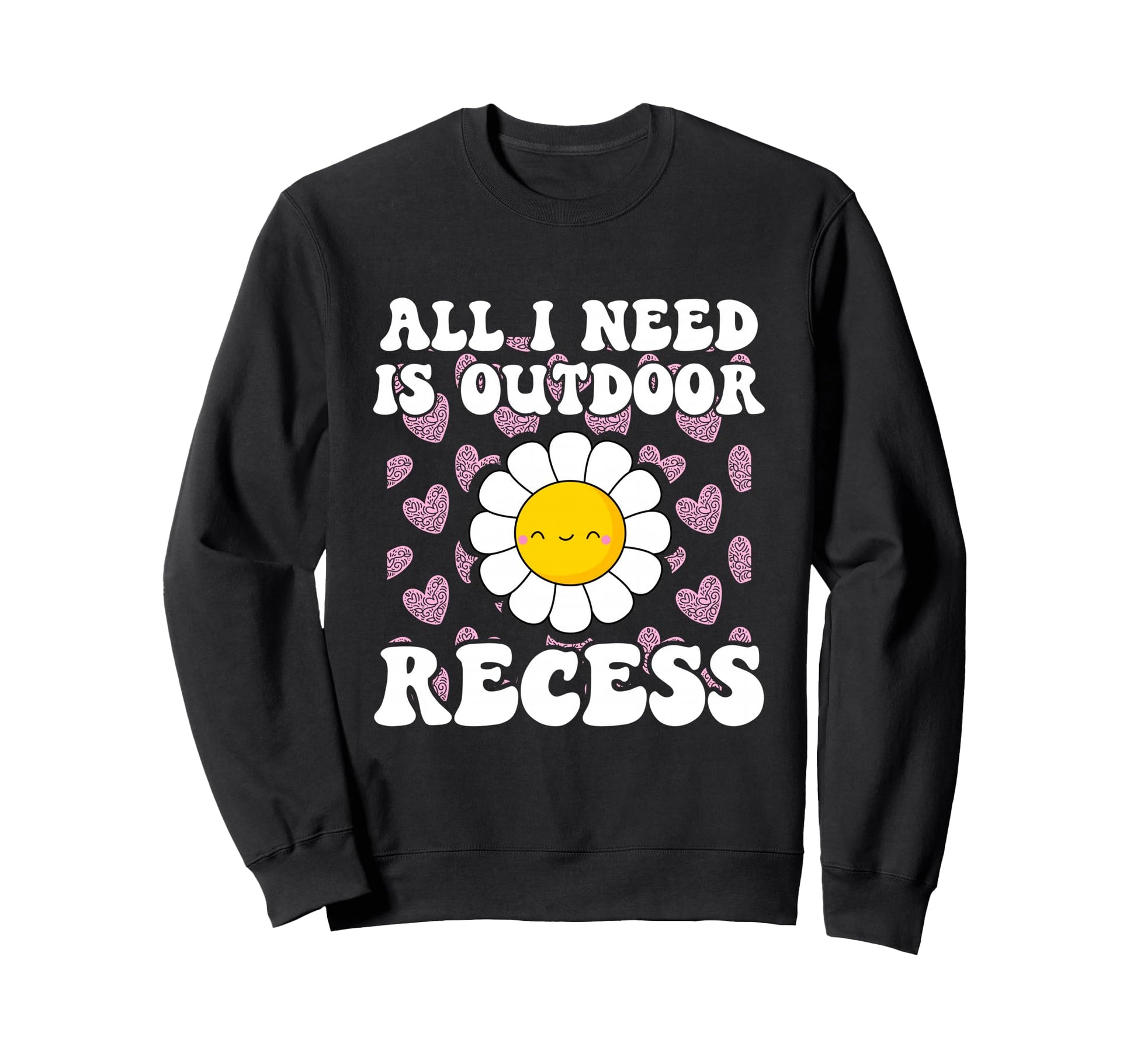 All I Need Is Outdoor Recess Sweatshirt - Casual Everyday Wear for Adults - T-Shirt, Sweatshirt, Hoodie