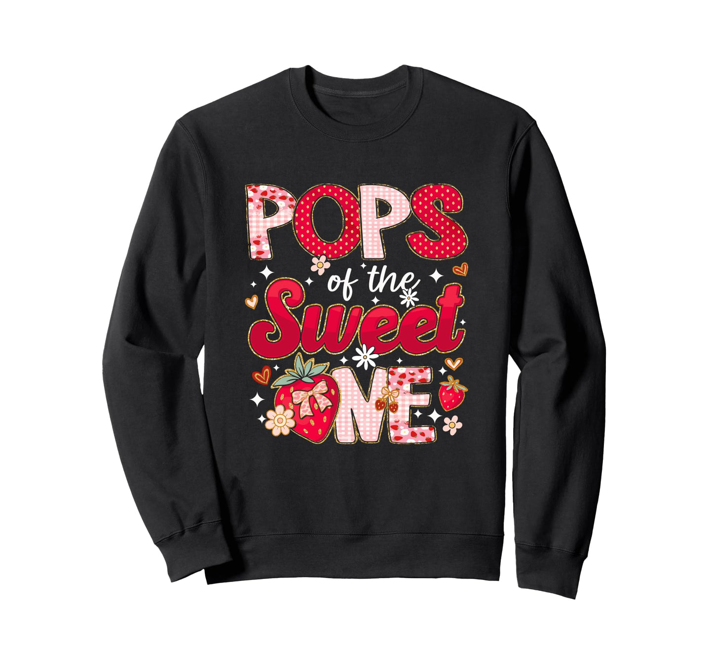 Pops Sweet One Strawberry Birthday Sweatshirt - Fun Novelty Design Unisex - T-Shirt, Sweatshirt, Hoodie