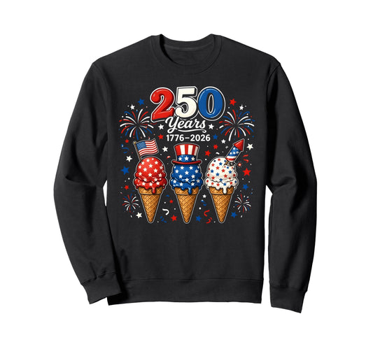 250 Years 1776 2026 Ice Cream Sweatshirt - Aesthetic Graphic for Adults - T-Shirt, Sweatshirt, Hoodie